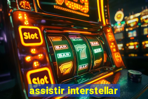 assistir interstellar